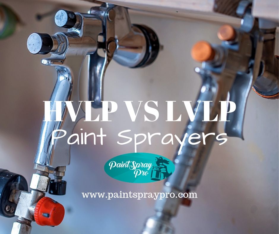 HVLP Vs LVLP Crush Your DIY with the Best Sprayer