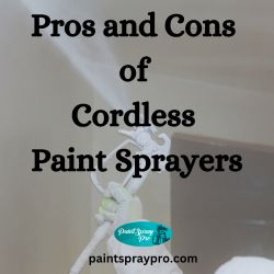 Pros and Cons of Cordless Sprayers
